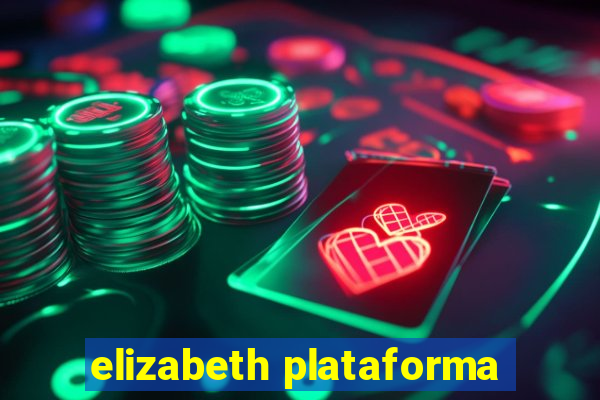 elizabeth plataforma